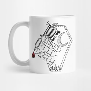 Inked Til Death - art Mug